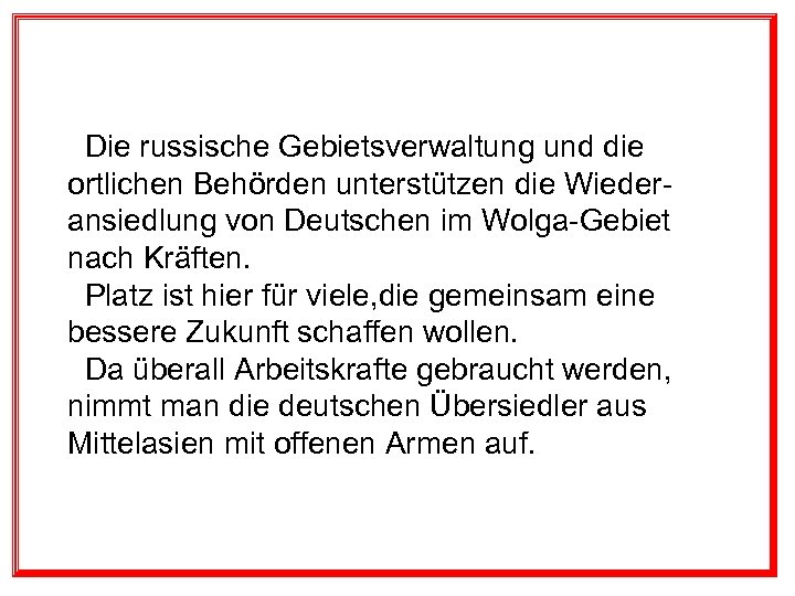 Die russische Gebietsverwaltung und die ortlichen Behörden unterstützen die Wiederansiedlung von Deutschen im Wolga-Gebiet