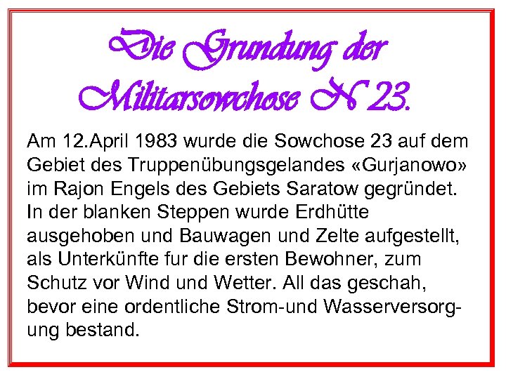 Die Grundung der Militarsowchose N 23. Am 12. April 1983 wurde die Sowchose 23