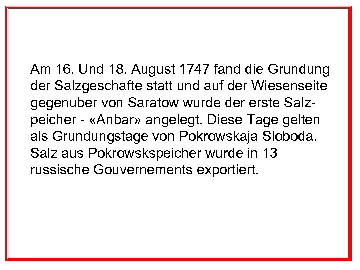 Am 16. Und 18. August 1747 fand die Grundung der Salzgeschafte statt und auf