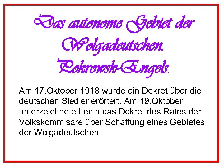 Das autonome Gebiet der Wolgadeutschen. Pokrowsk-Engels. Am 17. Oktober 1918 wurde ein Dekret über