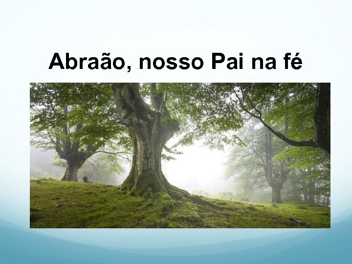 Abraão, nosso Pai na fé 