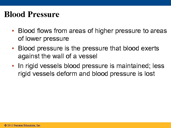 Blood Pressure • Blood flows from areas of higher pressure to areas of lower