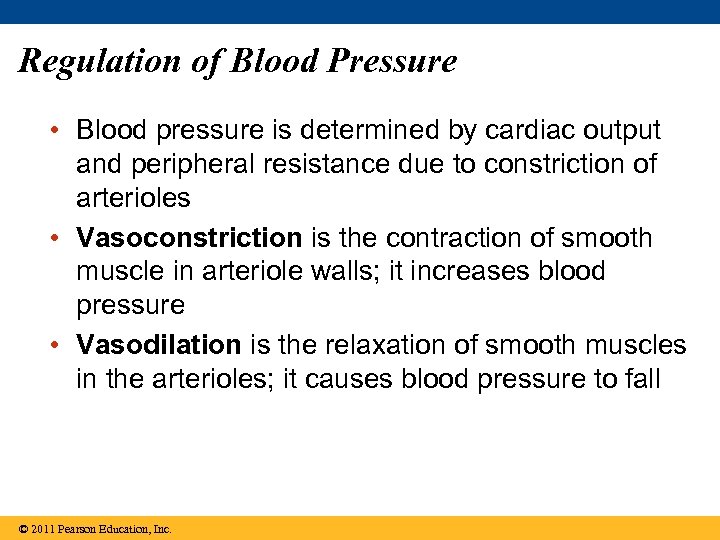 Regulation of Blood Pressure • Blood pressure is determined by cardiac output and peripheral