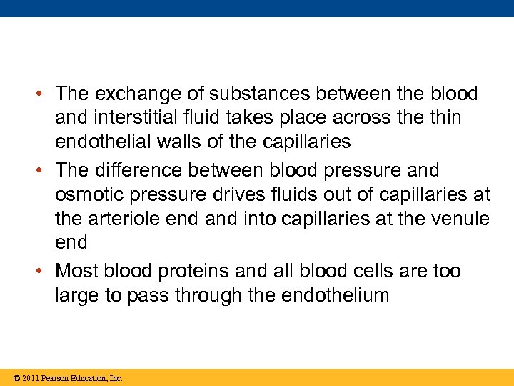  • The exchange of substances between the blood and interstitial fluid takes place