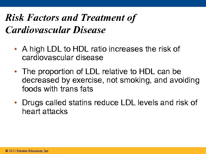 Risk Factors and Treatment of Cardiovascular Disease • A high LDL to HDL ratio