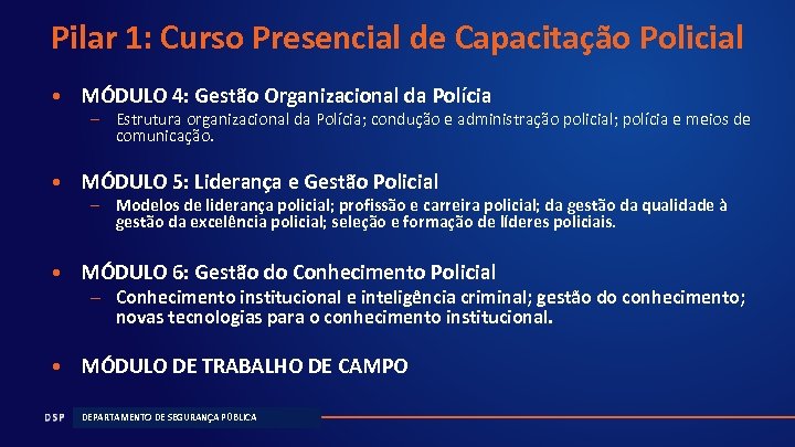 Pilar 1: Curso Presencial de Capacitação Policial • MÓDULO 4: Gestão Organizacional da Polícia