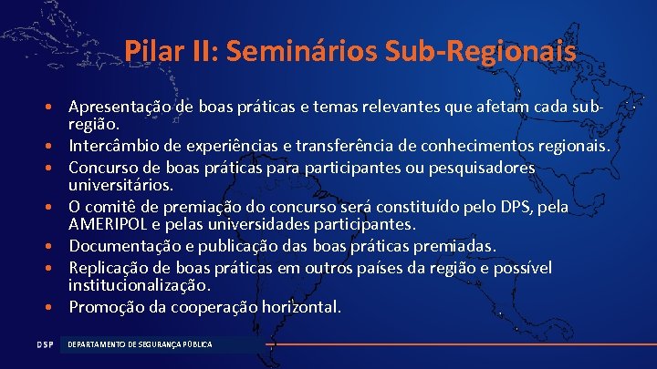 Pilar II: Seminários Sub-Regionais • Apresentação de boas práticas e temas relevantes que afetam