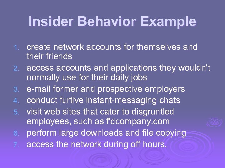 Insider Behavior Example 1. 2. 3. 4. 5. 6. 7. create network accounts for