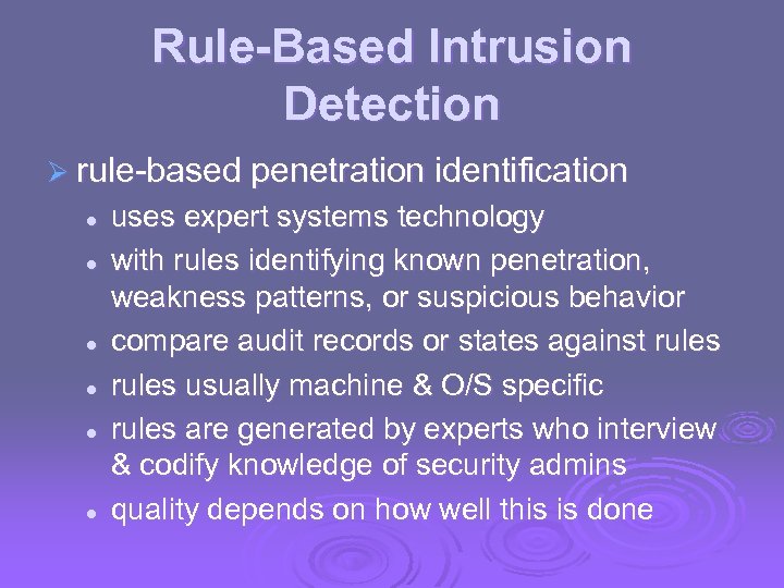 Rule-Based Intrusion Detection Ø rule-based penetration identification l l l uses expert systems technology