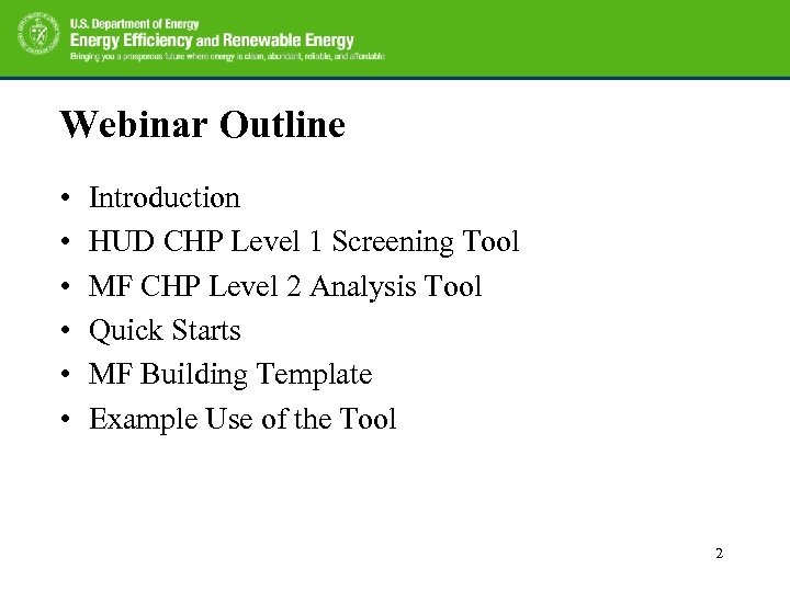 Webinar Outline • • • Introduction HUD CHP Level 1 Screening Tool MF CHP