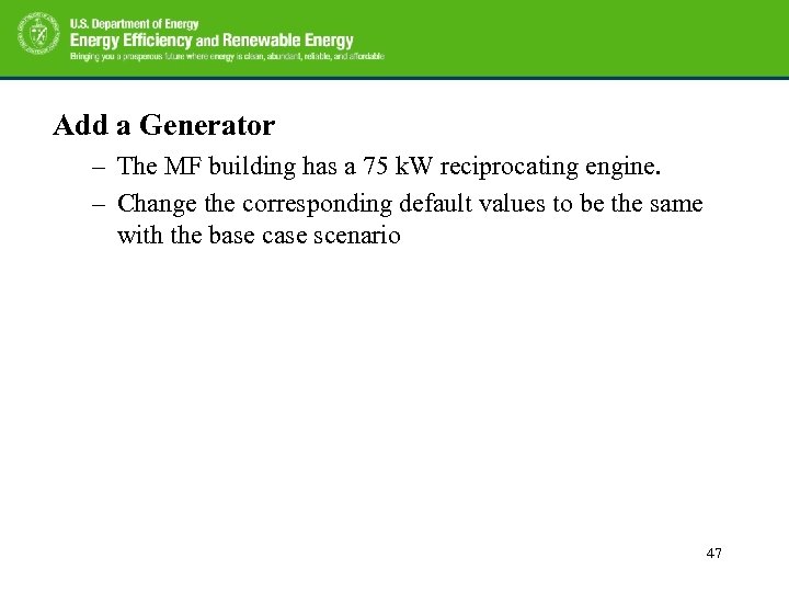 Add a Generator – The MF building has a 75 k. W reciprocating engine.