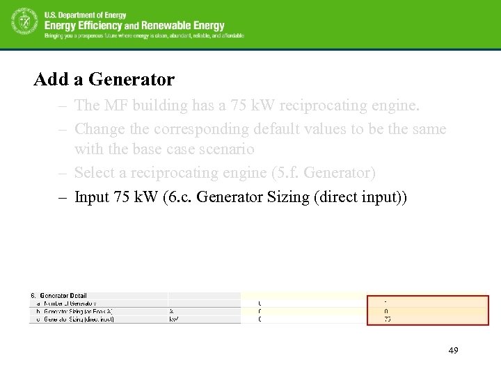 Add a Generator – The MF building has a 75 k. W reciprocating engine.
