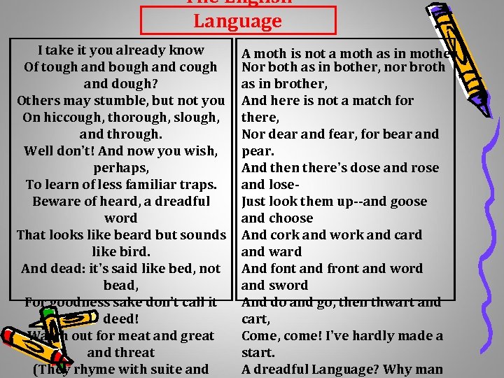 The English Language I take it you already know Of tough and bough and