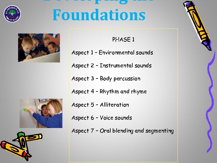 Developing the Foundations PHASE 1 Aspect 1 – Environmental sounds Aspect 2 – Instrumental