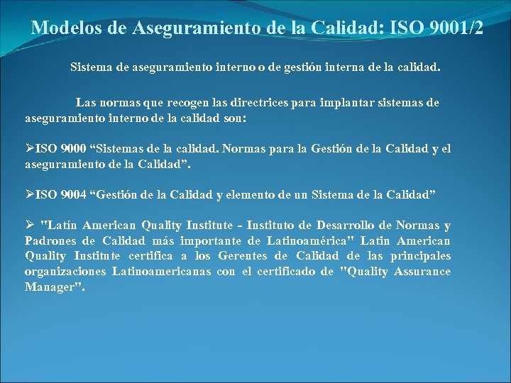 Modelos de Aseguramiento de la Calidad: ISO 9001/2 Sistema de aseguramiento interno o de