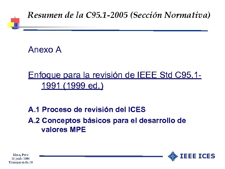 Resumen de la C 95. 1 -2005 (Sección Normativa) Anexo A Enfoque para la