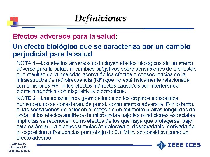 Definiciones Efectos adversos para la salud: Un efecto biológico que se caracteriza por un