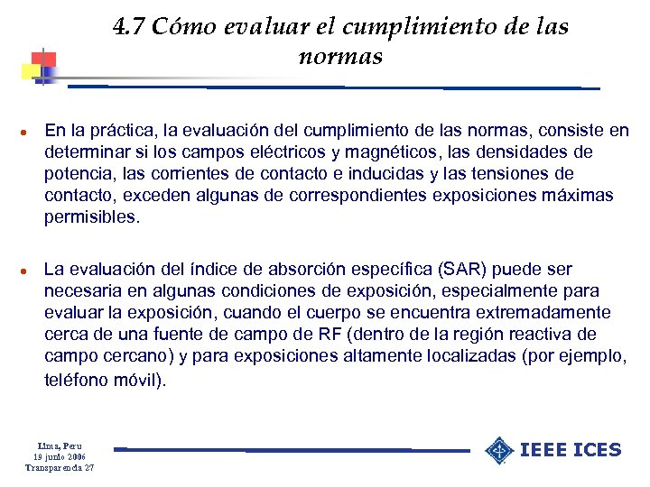 4. 7 Cómo evaluar el cumplimiento de las normas l l En la práctica,