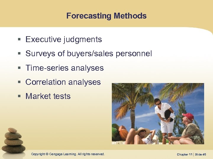 Forecasting Methods § Executive judgments § Surveys of buyers/sales personnel § Time-series analyses §