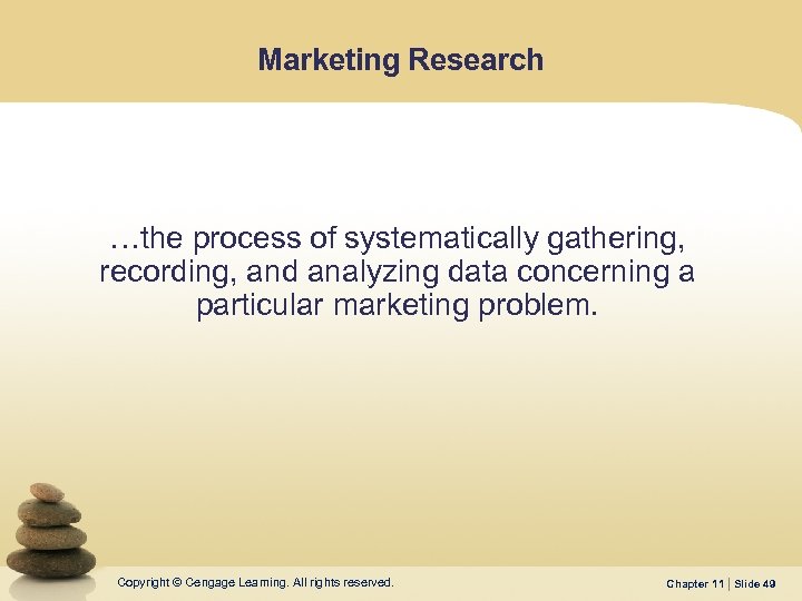Marketing Research …the process of systematically gathering, recording, and analyzing data concerning a particular