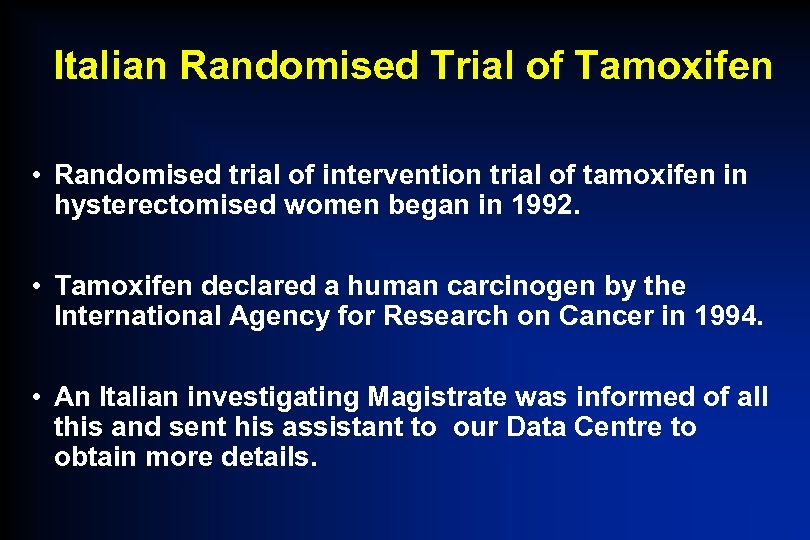 Italian Randomised Trial of Tamoxifen • Randomised trial of intervention trial of tamoxifen in