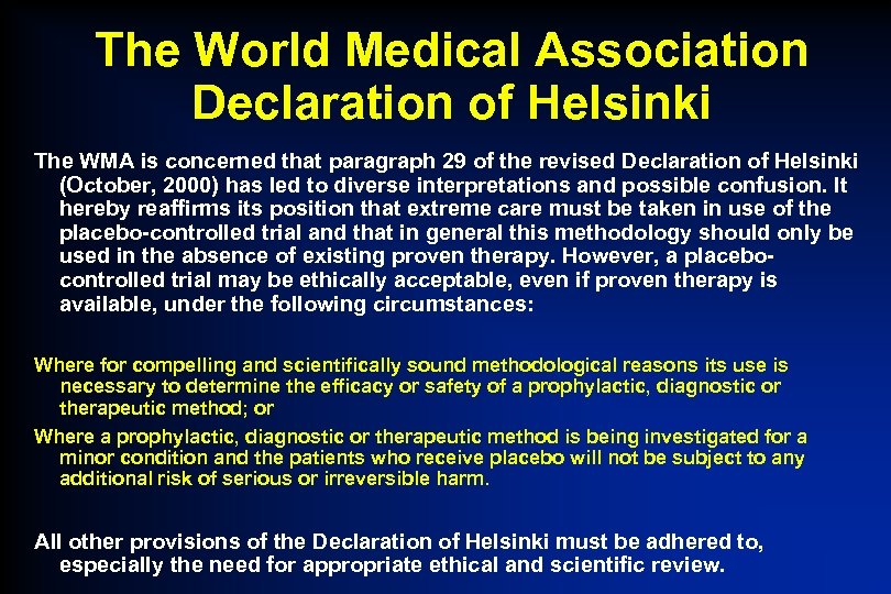 The World Medical Association Declaration of Helsinki The WMA is concerned that paragraph 29