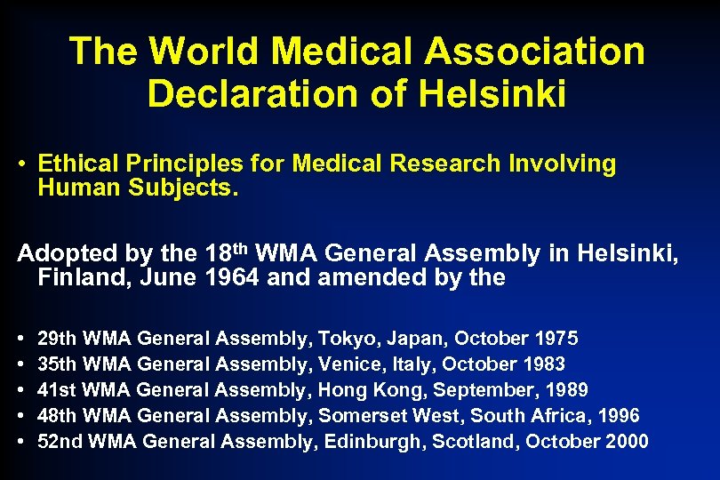 The World Medical Association Declaration of Helsinki • Ethical Principles for Medical Research Involving