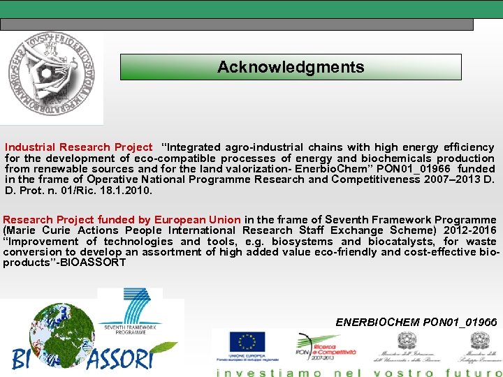 Acknowledgments Industrial Research Project “Integrated agro-industrial chains with high energy efficiency for the development