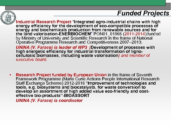 Funded Projects • Industrial Research Project “Integrated agro-industrial chains with high energy efficiency for