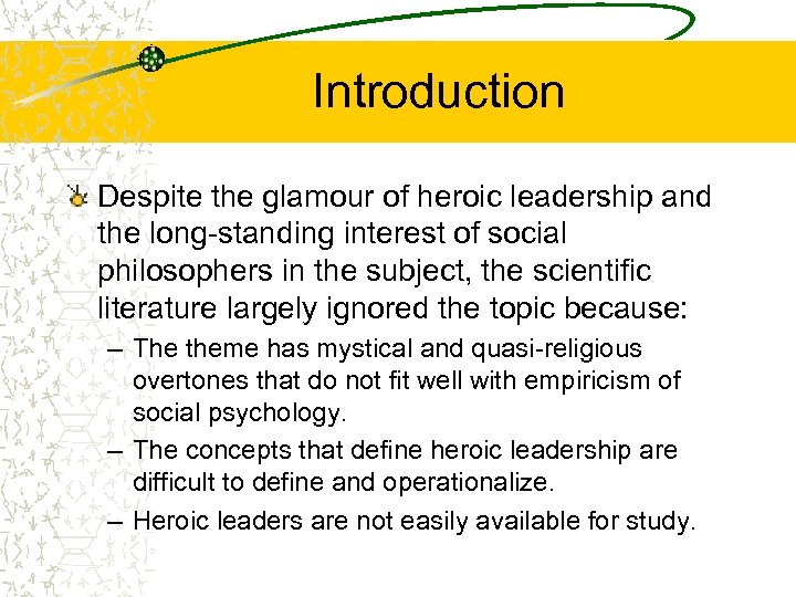 Introduction Despite the glamour of heroic leadership and the long-standing interest of social philosophers