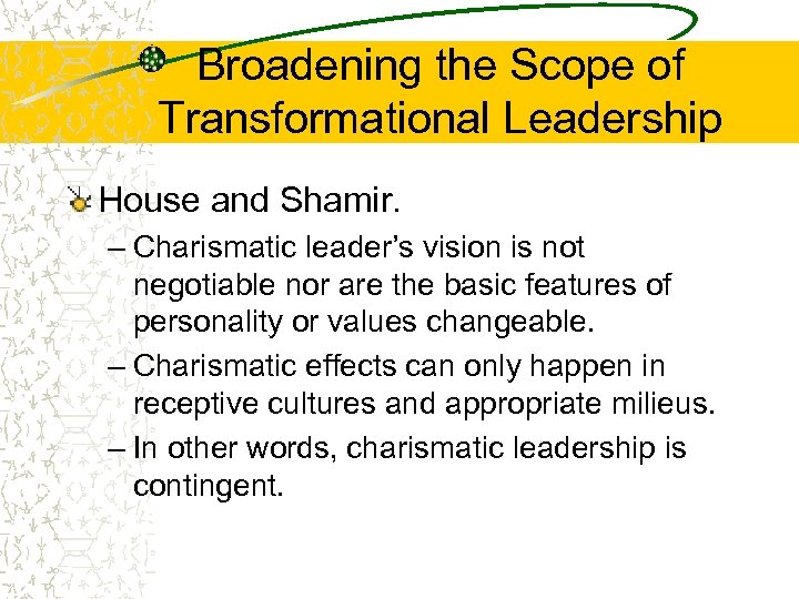 Broadening the Scope of Transformational Leadership House and Shamir. – Charismatic leader’s vision is