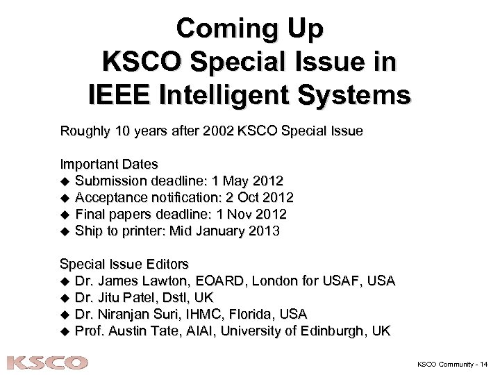 Coming Up KSCO Special Issue in IEEE Intelligent Systems Roughly 10 years after 2002