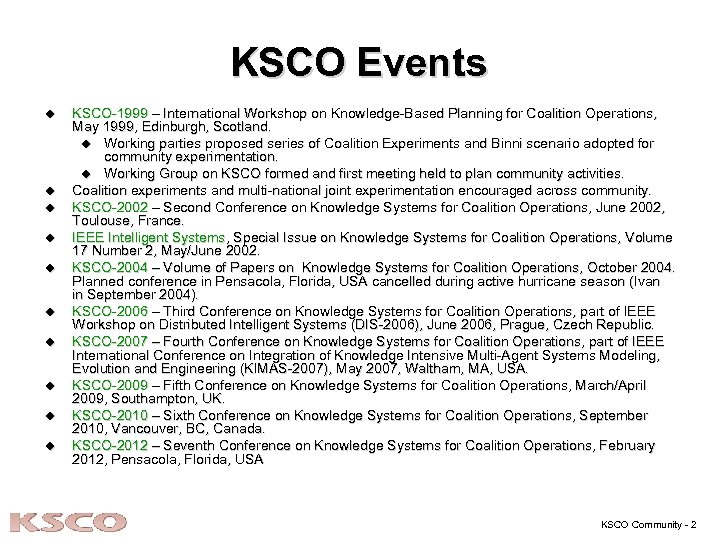 KSCO Events u u u u u KSCO-1999 – International Workshop on Knowledge-Based Planning