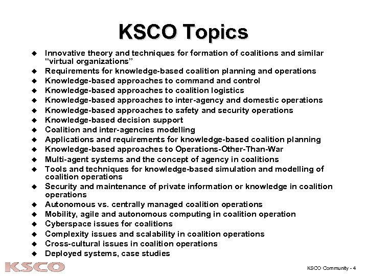 KSCO Topics u u u u u Innovative theory and techniques formation of coalitions