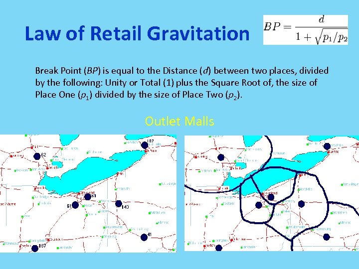 Law of Retail Gravitation Break Point (BP) is equal to the Distance (d) between