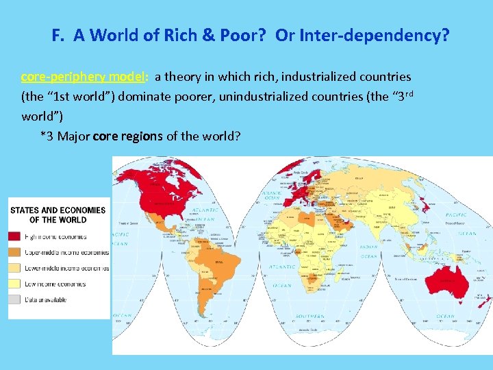 F. A World of Rich & Poor? Or Inter-dependency? core-periphery model: a theory in
