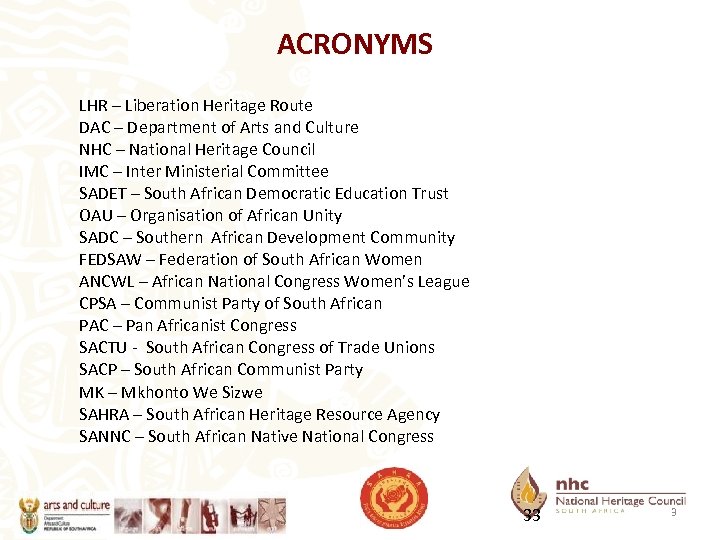 ACRONYMS LHR – Liberation Heritage Route DAC – Department of Arts and Culture NHC