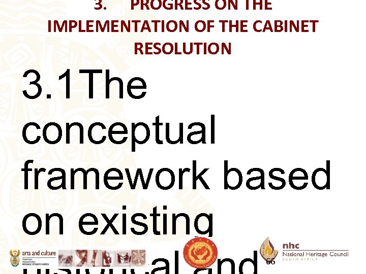 3. PROGRESS ON THE IMPLEMENTATION OF THE CABINET RESOLUTION 3. 1 The conceptual framework