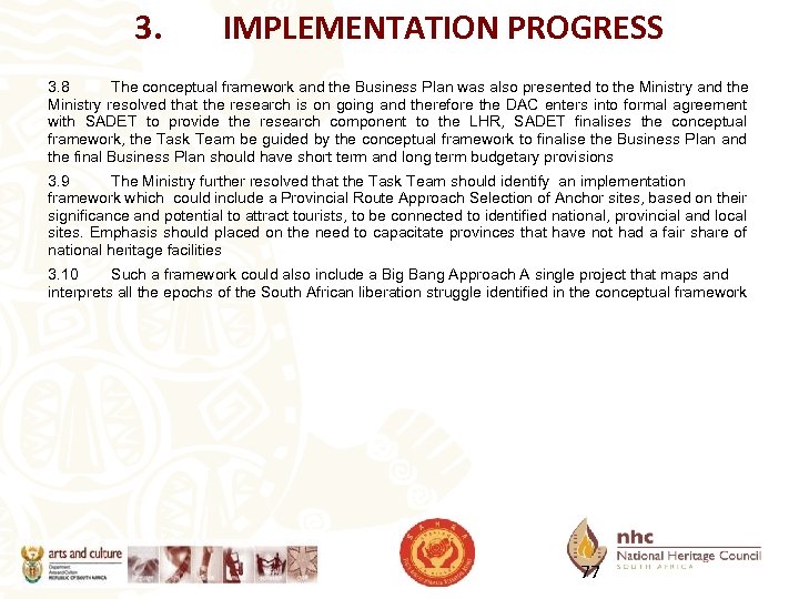 3. IMPLEMENTATION PROGRESS 3. 8 The conceptual framework and the Business Plan was also