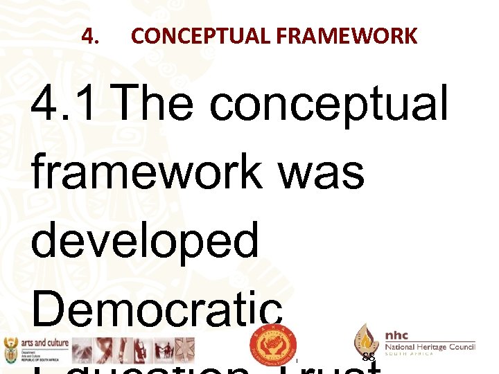 4. CONCEPTUAL FRAMEWORK 4. 1 The conceptual framework was developed Democratic 88 