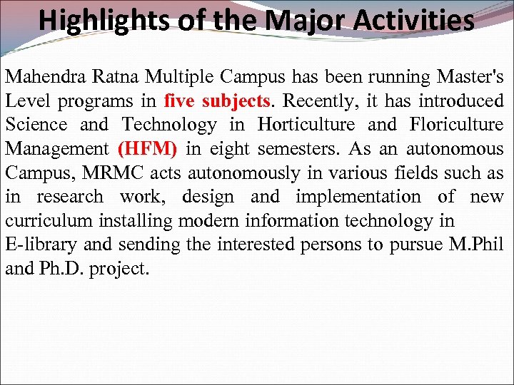 Highlights of the Major Activities Mahendra Ratna Multiple Campus has been running Master's Level