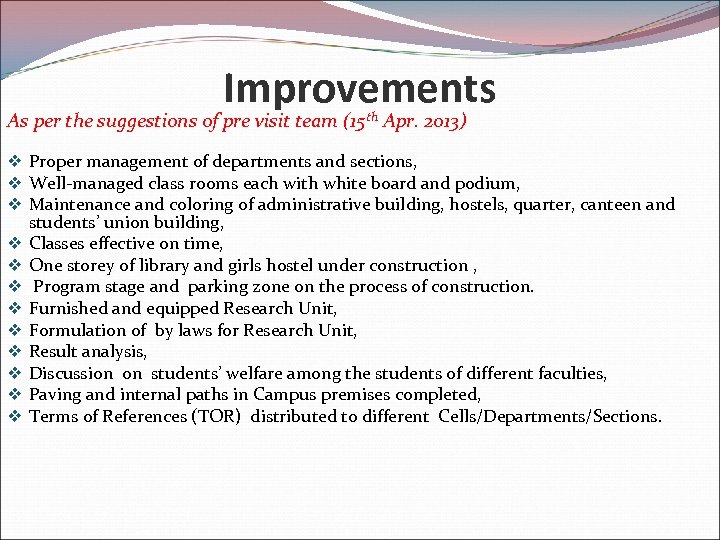 Improvements As per the suggestions of pre visit team (15 th Apr. 2013) v