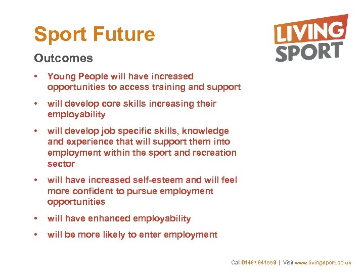 Sport Future Outcomes • Young People will have increased opportunities to access training and