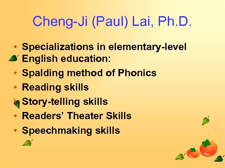 Cheng Ji (Paul) Lai, Ph. D. • Specializations in elementary-level English education: • Spalding