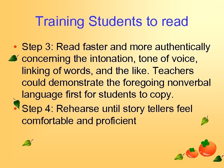 Training Students to read • Step 3: Read faster and more authentically concerning the