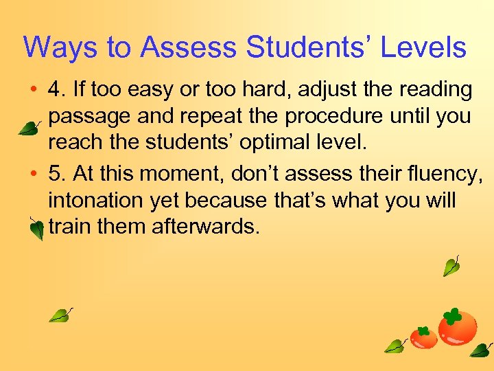 Ways to Assess Students’ Levels • 4. If too easy or too hard, adjust