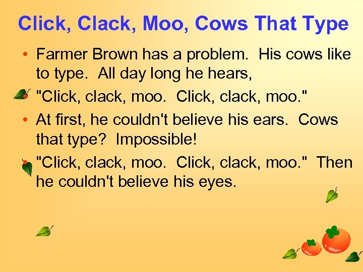 Click, Clack, Moo, Cows That Type • Farmer Brown has a problem. His cows