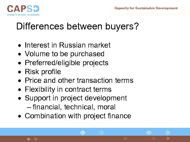 Differences between buyers? · · · · Interest in Russian market Volume to be