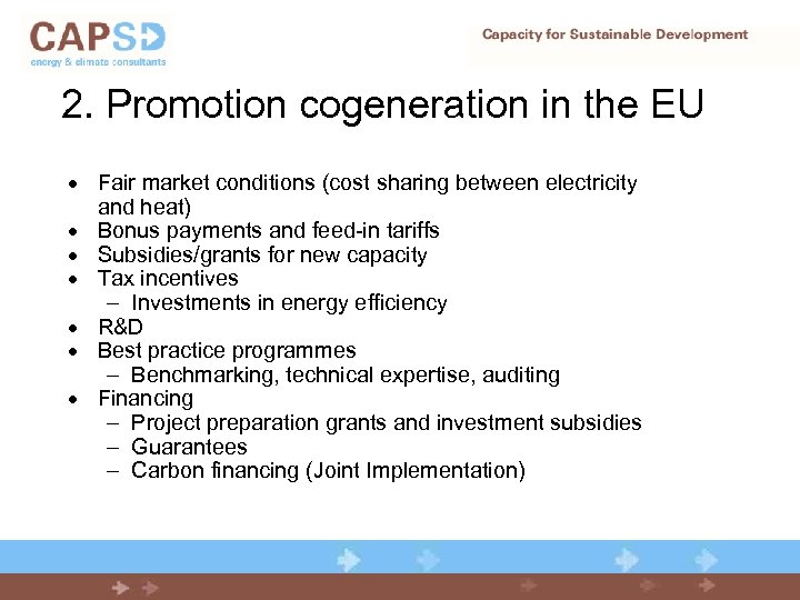 2. Promotion cogeneration in the EU · Fair market conditions (cost sharing between electricity