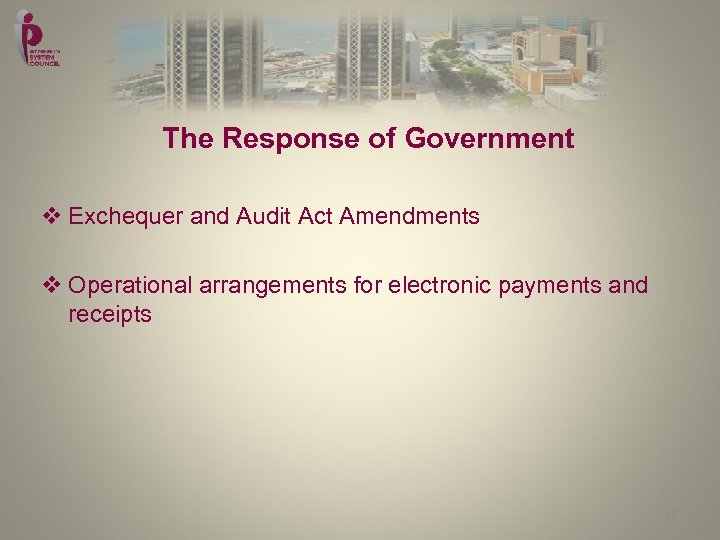 The Response of Government v Exchequer and Audit Act Amendments v Operational arrangements for